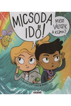 Micsoda idő! - Miért változik a klíma?