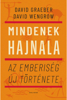 Mindenek hajnala - Az emberiség új története (új kiadás)