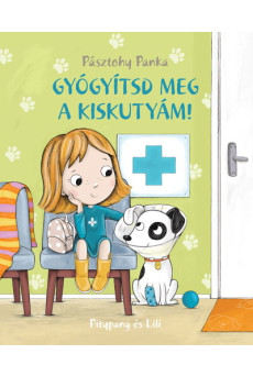 Gyógyítsd meg a kiskutyám! - Pitypang és Lili (új kiadás)