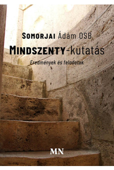Mindszenty-kutatás - Eredmények és feladatok