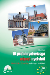 10 próbanyelvvizsga német nyelvből B1 szintű (TELC, ECL és Origó) nyelvvizsgára készülőknek CD-melléklettel
