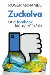 Zuckolva - Út a Facebook-katasztrófa felé (e-könyv)