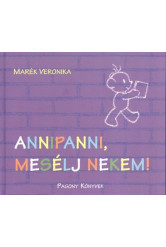 Annipanni, mesélj nekem!