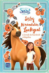Szilaj - Kirándulás Luckyval a lovak és barátok világába