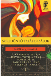 Sorsdöntő találkozások - Szülők és gyermekek - Nyitott akadémia