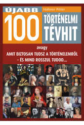 Újabb 100 történelmi tévhit (e-könyv)