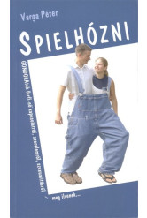 Spielhózni /Gondolatok férfi-nő kapcsolatról, szerelemről, szexualitásról meg ilyenek...