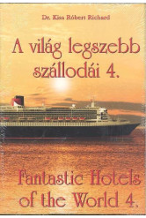 A VILÁG LEGSZEBB SZÁLLODÁI 4. /FANTASTIC HOTELS OF THE WORLD 4.