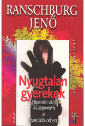 Nyugtalan gyerekek - Hiperaktivitás és agresszió a serdülőkorban /Az élet dolgai