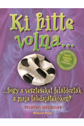Ki hitte volna... hogy a veszteseket feláldozták a maja labdajátékokon? /Veszélyes időtöltések