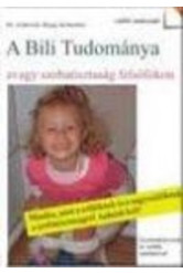 A bili tudománya /Avagy a szobatisztaság felsőfokon