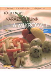 VARÁZSOLJUNK A MIKRÓVAL!
