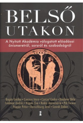 Belső utakon /A nyitott akadémia válogatott előadásai önismeretről, sorsról és szabadságról
