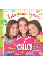 Lánynak lenni... csúcs!