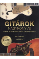 Gitárok nagykönyve /Több mint 200 márka és modell eredete, lenyűgöző képanyaggal