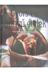 Gyors és könnyű ételek /Ellenállhatatlan finomságok lépésről lépésre