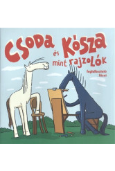 Csoda és Kósza mint rajzolók