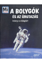 A bolygók és az űrutazás - Irány a világűr! /Mi micsoda