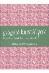 Gyógyító kristályok /Éljünk a föld ősi energiáival! - könyv és kártyacsomag