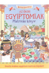 Az ókori Egyiptomiak - Matricás könyv /Matricás történelem