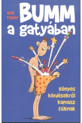 Bumm a gatyában - Kényes kérdésekről kamasz fiúknak