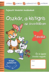 Oszkár, a kistigris az óvodában - Tavasz /Fejlesztő feladatok óvodásoknak