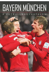Bayern München /A futballnagyhatalom