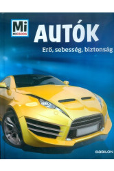 Autók - Erő, sebesség, biztonság /Mi Micsoda
