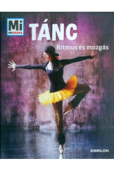 Tánc - Ritmus és mozgás /Mi Micsoda