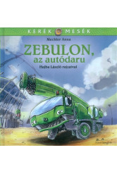 Zebulon, az autódaru /Kerék mesék