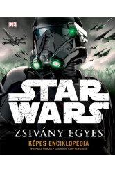 Star Wars: Zsivány Egyes /Képes enciklopédia