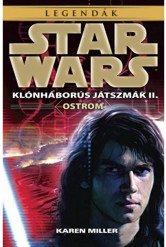 Star Wars Legendák: Ostrom /Klónháborús játszmák II.