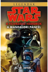 Star Wars: A mandalori páncél (A fejvadász háborúk 1.) /Legendák