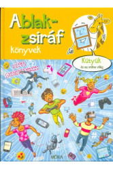 Ablak-Zsiráf könyvek: Kütyük és az online világ