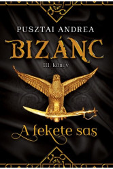 A fekete sas /Bizánc III.