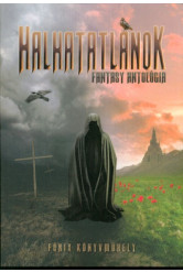 Halhatatlanok /Fantasy antológia