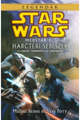 Star Wars: Medstar I. - Harctéri sebészek (Klónok háborúja regény) /Legendák