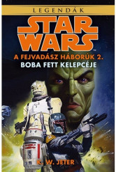 Star Wars: Boba fett kelepcéje (A fejvadász háborúk 2.) /Legendák