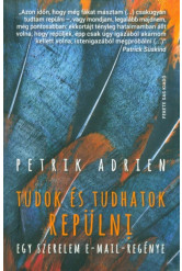 Tudok és tudhatok repülni - Egy szerelem email-regénye