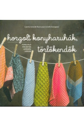 Horgolt konyharuhák, törlőkendők - Fonalfaló projektek lépésről lépésre