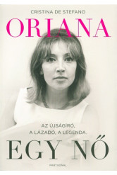 Oriana - Egy nő /Az újságíró, a lázadó, a legenda