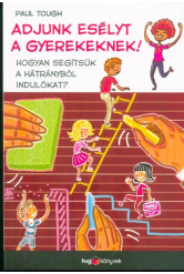 Adjunk esélyt a gyerekeknek! - Hogyan segítsük a hátrányból indulókat?