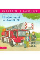 Mindent tudok a tűzoltókról! - Barátaim, a járművek 1.