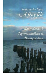 A fény felé - Kalandozások Normandiában és Bretagne-ban
