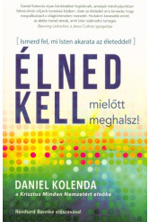 Élned kell, mielőtt meghalsz! - Ismerd fel, mi Isten akarata az életeddel!
