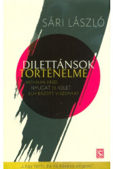 Dilettánsok történelme - Honnan ered a nyugat és kelet elhibázott viszonya?