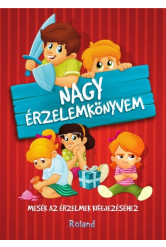 Nagy érzelemkönyvem - Mesék az érzelmek kifejezéséhez