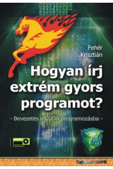 Hogyan írj extrém gyors programot - Bevezetés a CUDA programozásba