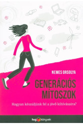 Generációs mítoszok - Hogyan készüljünk fel a jövő kihívásaira?