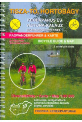 Tisza-tó, Hortobágy kerékpáros és vízitúra-kalauz szabadidőtippekkel (2. kiadás)